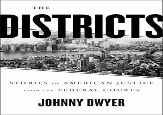[PDF] DOWNLOAD The Districts: Stories of American Justice from the Federal Courts