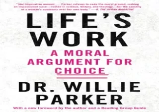 FREE READ [PDF] Life's Work: A Moral Argument for Choice