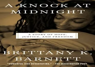 GET (️PDF️) DOWNLOAD A Knock at Midnight: A Story of Hope, Justice, and Freedom