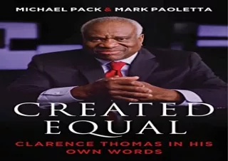 FULL DOWNLOAD (PDF) Created Equal: Clarence Thomas in His Own Words