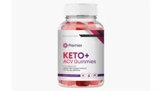 Premier Keto Gummies: Is this Weight Loss Supplement Effective?