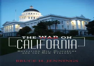 PDF The War on California: Defeating Oil, Oligarchs and the New Tyranny Android