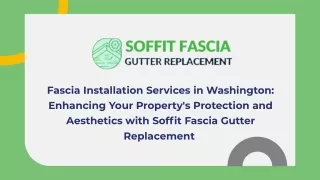Fascia Installation Services in Washington: Enhancing Your Property's Protection and Aesthetics with Soffit Fascia Gutte