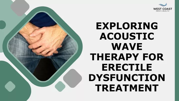exploring acoustic wave therapy for erectile