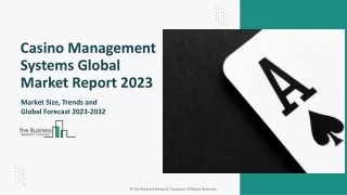 Casino Management Systems Market 2023-2032: Outlook, Growth, And Demand