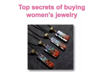 Top secrets of buying women's jewelry