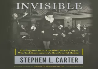 DOWNLOAD BOOK [PDF] Invisible: The Forgotten Story of the Black Woman Lawyer Who Took Down America's Most Powerful Mobst