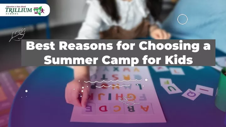 best reasons for choosing a summer camp for kids