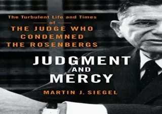FREE READ (PDF) Judgment and Mercy: The Turbulent Life and Times of the Judge Who Condemned the Rosenbergs