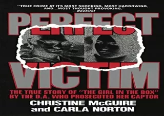 DOWNLOAD BOOK [PDF] Perfect Victim: The True Story of the Girl in the Box