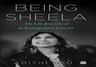 FREE READ [PDF] Being Sheela:: The Life Journey of an Immigration Lawyer