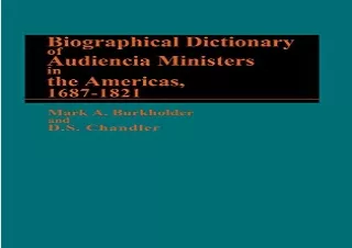 DOWNLOAD [PDF] Biographical Dictionary of Audiencia Ministers in the Americas, 1687-1821