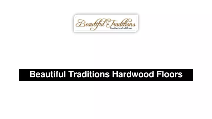 beautiful traditions hardwood floors