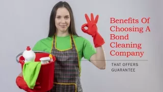 Benefits Of Choosing A Bond Cleaning Company That Offers Guarantee