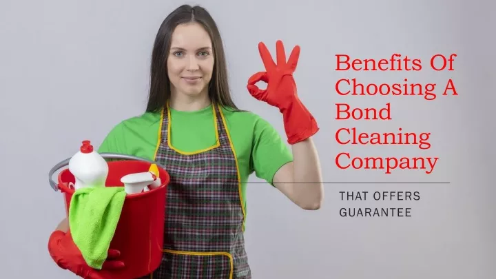 benefits of choosing a bond cleaning company