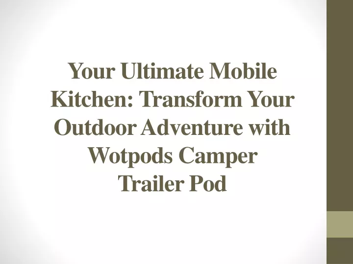your ultimate mobile kitchen transform your outdoor adventure with wotpods camper trailer pod