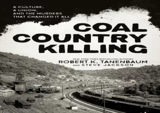 READ EBOOK (PDF) Coal Country Killing: A Culture, A Union, and the Murders That Changed It All