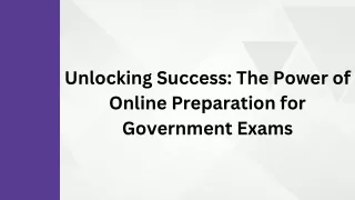 Unlocking Success The Power of Online Preparation for Government Exams