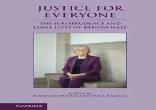 [PDF] DOWNLOAD Justice for Everyone: The Jurisprudence and Legal Lives of Brenda Hale