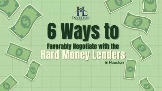 6 Ways to Favorably Negotiate with the Hard Money Lenders in Houston