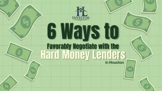 6 ways to favorably negotiate with the hard money lenders