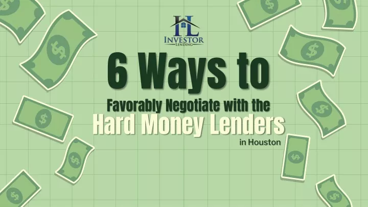 6 ways to favorably negotiate with the hard money lenders