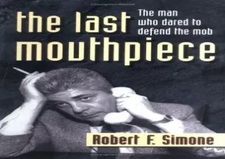 [EPUB] DOWNLOAD The Last Mouthpiece: The Man Who Dared to Defend the Mob