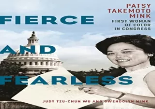 DOWNLOAD️ FREE (PDF) Fierce and Fearless: Patsy Takemoto Mink, First Woman of Color in Congress