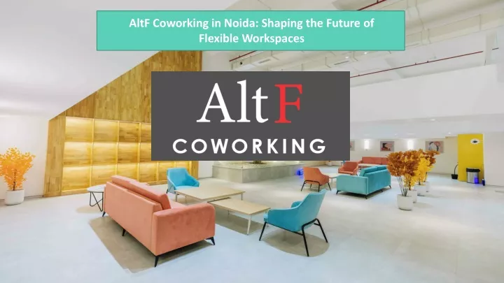 altf coworking in noida shaping the future