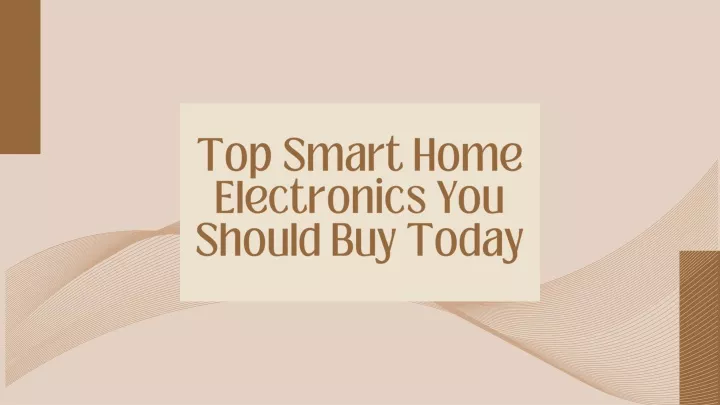 top smart home electronics you should buy today