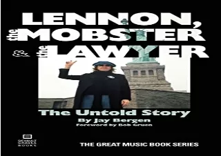 FREE READ [PDF] Lennon, the Mobster & the Lawyer: The Untold Story