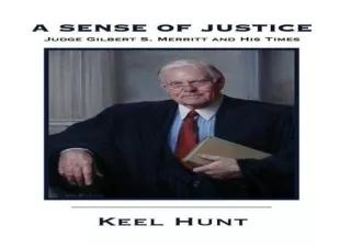 DOWNLOAD️ BOOK (PDF) A Sense of Justice: Judge Gilbert S. Merritt and His Times