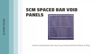 5cm spaced bar void panels