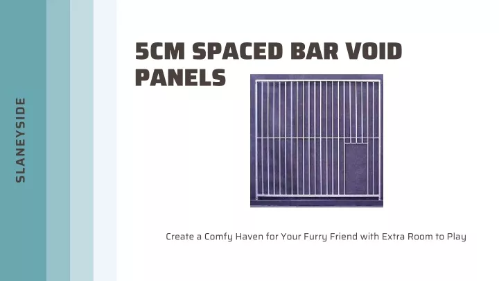 5cm spaced bar void panels