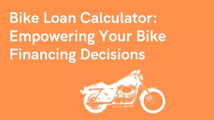 bike loan calculator empowering your bike