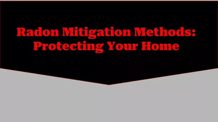 radon mitigation methods protecting your home