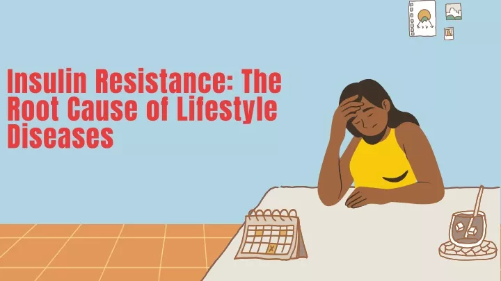 insulin resistance the root cause of lifestyle