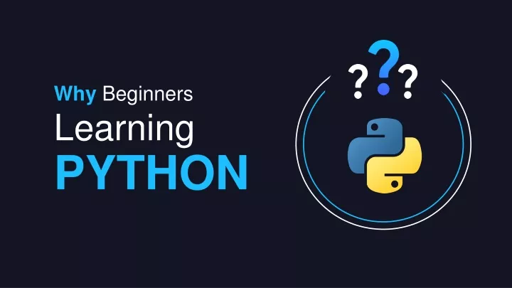 why beginners learning python