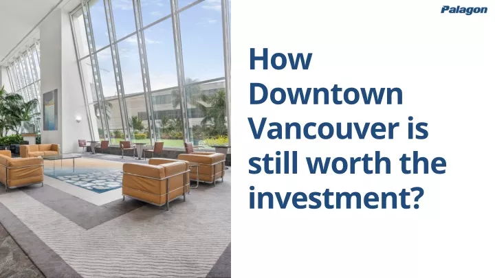 how downtown vancouver is still worth