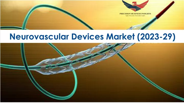 neurovascular devices market 2023 29