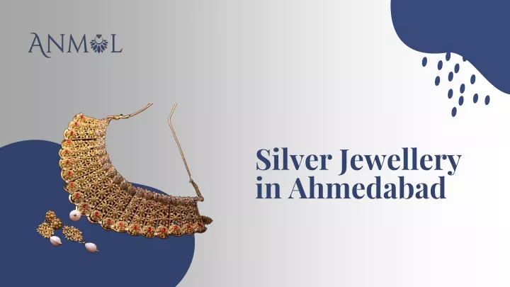 PPT - Silver Jewellery In Ahmedabad | Anmol Silver Jewellery PowerPoint ...