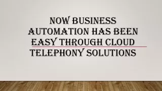 Now Business Automation has been easy through Cloud Telephony
