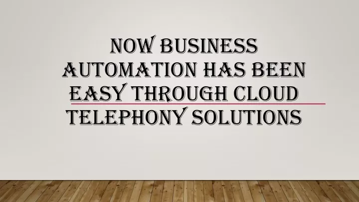 now business automation has been easy through cloud telephony solutions