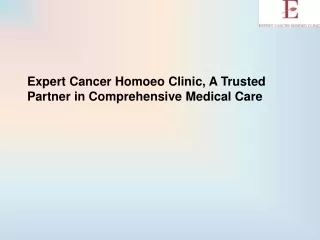 Expert Cancer Homoeo Clinic, A Trusted Partner in Comprehensive Medical Care