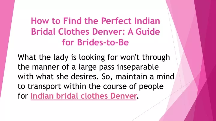 how to find the perfect indian bridal clothes denver a guide for brides to be