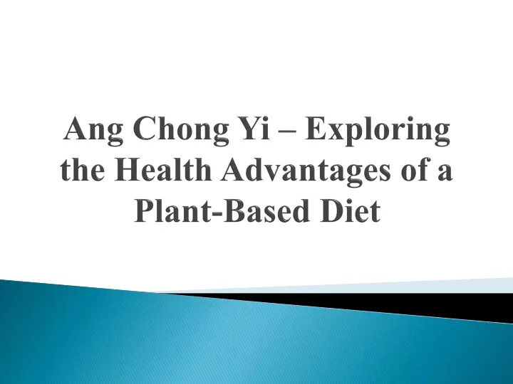 ang chong yi exploring the health advantages of a plant based diet