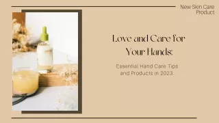 Love and Care for Your Hands Essential Hand Care Tips and Products in 2023.