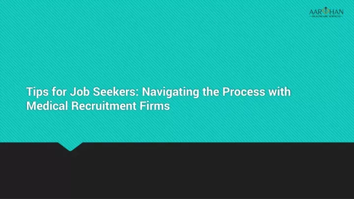 tips for job seekers navigating the process with medical recruitment firms