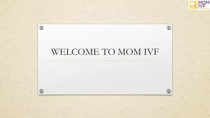 welcome to mom ivf