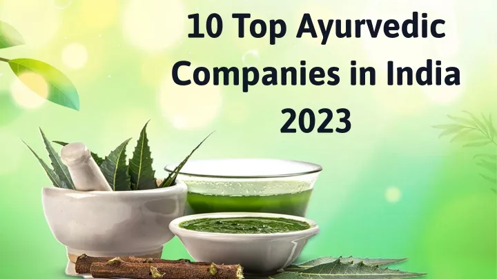 10 top ayurvedic companies in india 2023